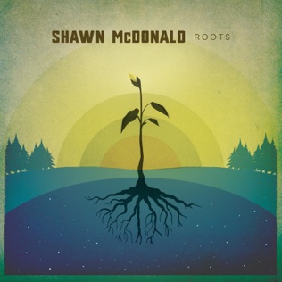 Shawn McDonald Roots