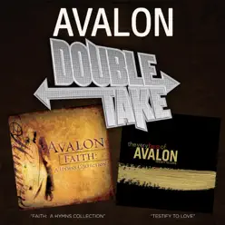 Double Take: Faith: A Hymns Collection & Testify to Love - Avalon