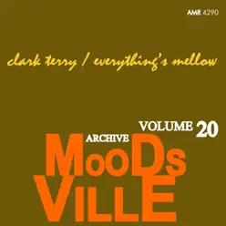 Moodsville Volume 20: Everything's Mellow - Clark Terry Moodsville Volume 20: Everything's Mellow - Clark Terry