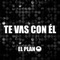 Te Vas Con Él - El Plan lyrics