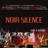 Noir Silence - Le vent a tourné (Live)