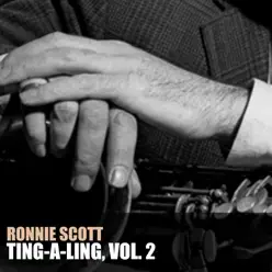 Ting-a-Ling, Vol. 2 - Ronnie Scott Ting-a-Ling, Vol. 2 - Ronnie Scott