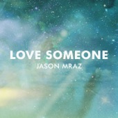 Jason Mraz - Love Someone