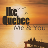 Me and You - Ike Quebec