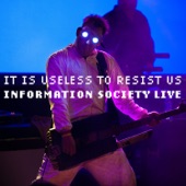 It Is Useless to Resist Us: Information Society Live artwork