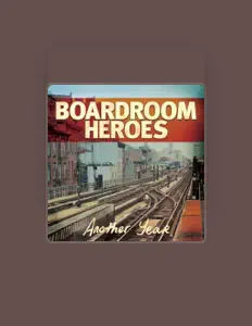 收听 Boardroom Heroes、观看音乐视频、阅读小传、查看巡演日期等 ！