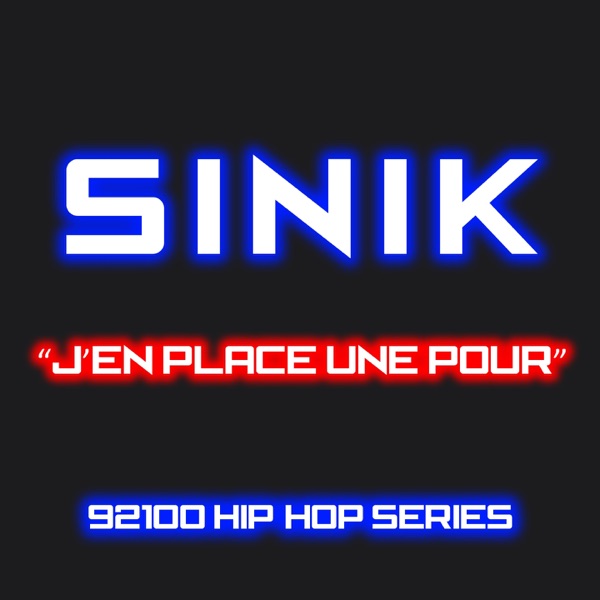 J'en place une pour (92100% hip-hop series) - Single - Sinik
