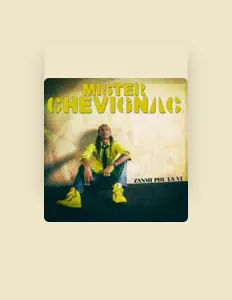 Dengarkan Mister Chevignac, tonton video musik, baca bio, lihat tanggal tur & lainnya!