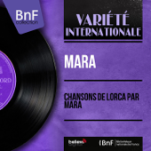 Chansons de Lorca par Mara (feat. Paco Ibáñez) [Mono Version] - EP - Mara