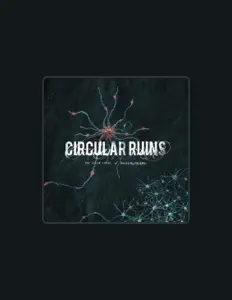 收听 Circular Ruins、观看音乐视频、阅读小传、查看巡演日期等 ！