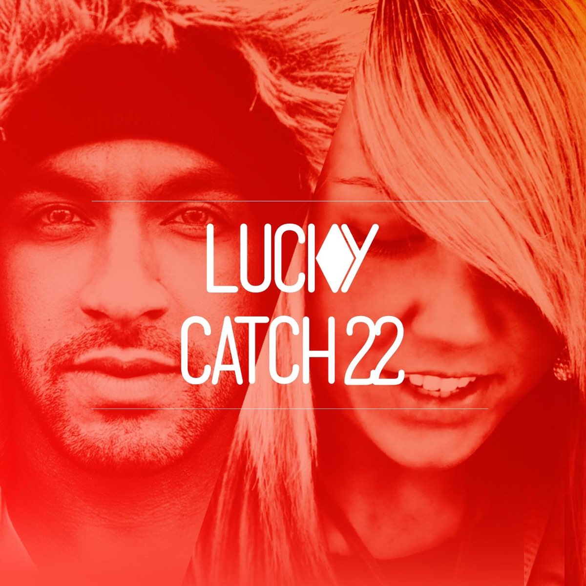 Singles 22. Catch-22. Catch the luck.