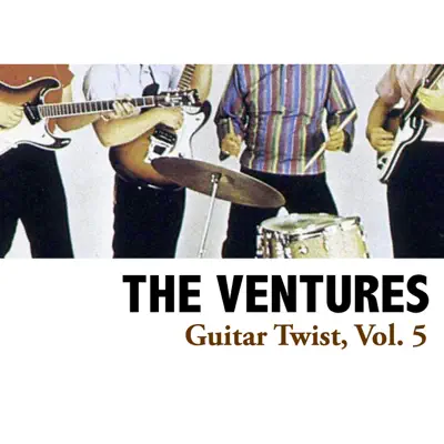 Guitar Twist, Vol. 5 - The Ventures