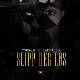 Slipp Deg Løs (feat. Lars Rubix) Young E
