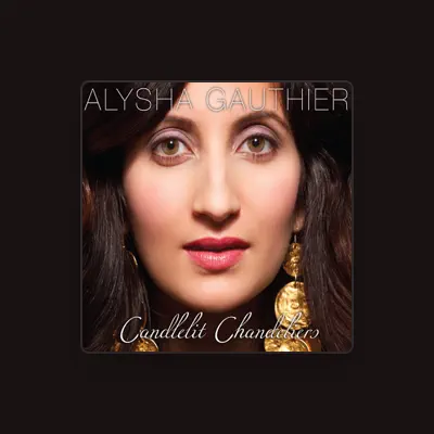 Listen to Alysha Gauthier, watch music videos, read bio, see tour dates & more!
