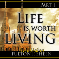 Archbishop Fulton J Sheen - Life Is Worth Living, Part 1 artwork