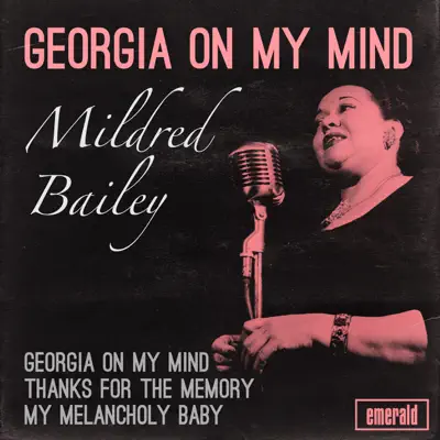 Georgia on My Mind - Mildred Bailey Georgia on My Mind - Mildred Bailey