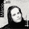 Márcio Celli - O Que Foi
