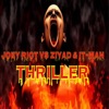 Thriller (Joey Riot vs. Ziyad vs. It-Man) - Single