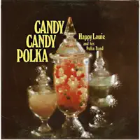 Candy Candy Polka — Happy Louie and His Polka Band