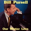 Bill Pursell - Our Winter Love
