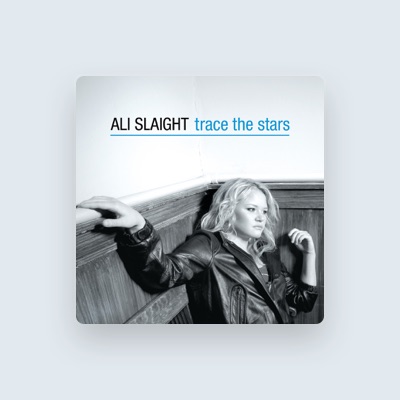 Listen to Ali Slaight, watch music videos, read bio, see tour dates & more!