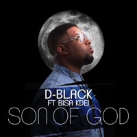 Son of God (feat. Bisa Kdei) - Single - D-Black