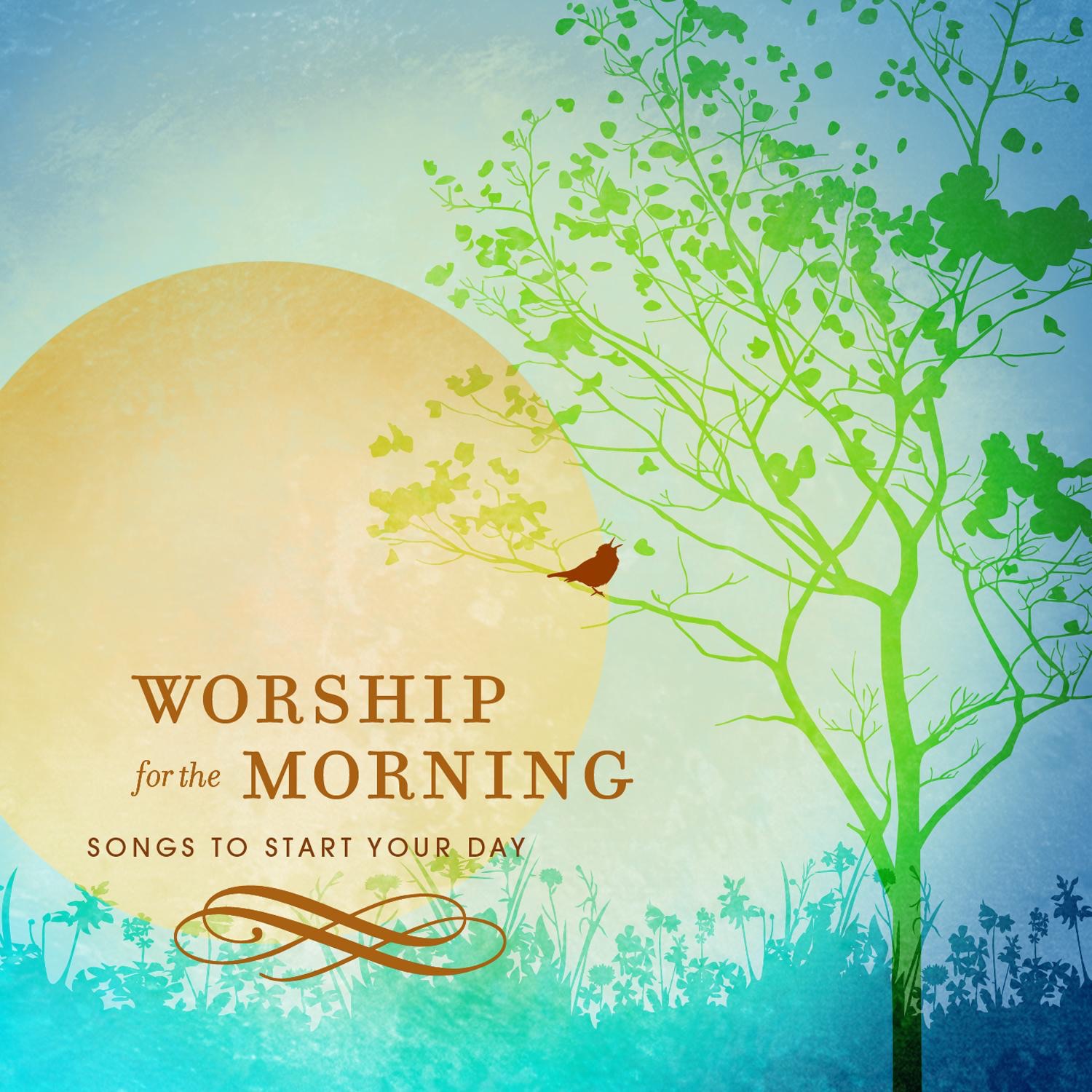 Worship For the Morning