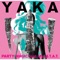 PARTY MAGIC feat. Mye & T.A.T. - YAKA lyrics