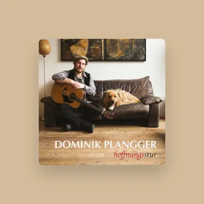 Listen to Dominik Plangger, watch music videos, read bio, see tour dates & more!