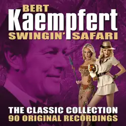 Swingin' Safari (The Classic Collection - 90 Original Recordings) - Bert Kaempfert