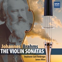 Brahms: Violin Sonatas; Scherzo in C minor - Stephanie Sant'Ambrogio & James Winn