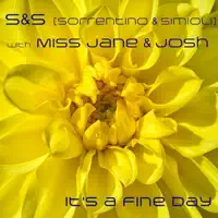 It's a Fine Day — S&S, Miss Jane, Josh