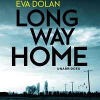 Eva Dolan - Long Way Home: DI Zigic and DS Ferreira, Book 1 (Unabridged) artwork