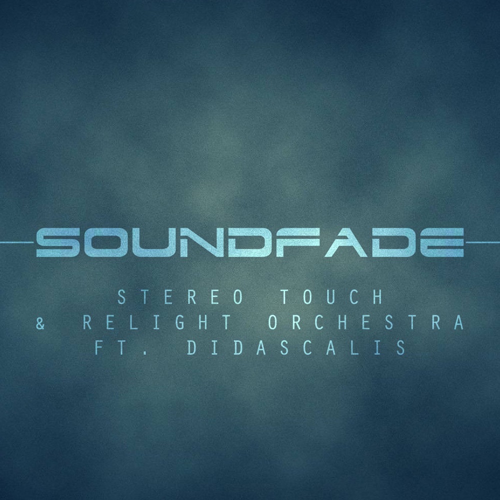 Обложка альбома «Soundfade (feat. Didascalis)» — Stereo Touch & Relight Orchestra