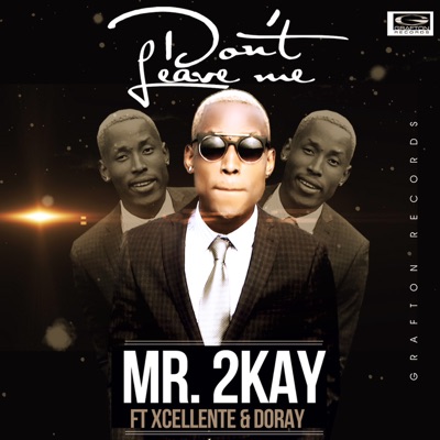 Don't Leave Me (feat. Xcellente & Doray) - Single