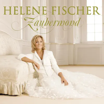 Zaubermond (Bonus Track Version) - Helene Fischer