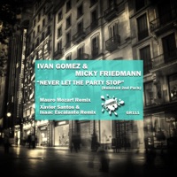 Never Let the Party Stop Remixed 2nd Pack - Single - Ivan Gomez & Micky Friedmann