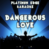 Dangerous Love (Karaoke Version) [Originally Performed By Fuse ODG & Sean Paul]