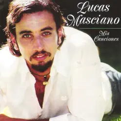 Mis Canciones - Lucas Masciano