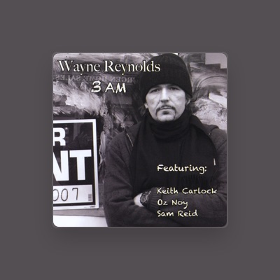 Wayne Reynolds을(를) 듣고, 뮤직 비디오를 보고, 약력을 읽고, 투어 일정 등을 확인하세요!