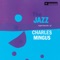 What Is This Thing Called Love? - Charles Mingus lyrics