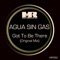 Got to Be There - Agua Sin Gas lyrics