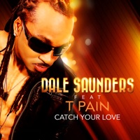 Dale Saunders - Catch Your Love (feat. T-Pain) [E-Partment Mix]