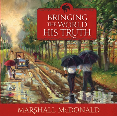 Bringing the World His Truth