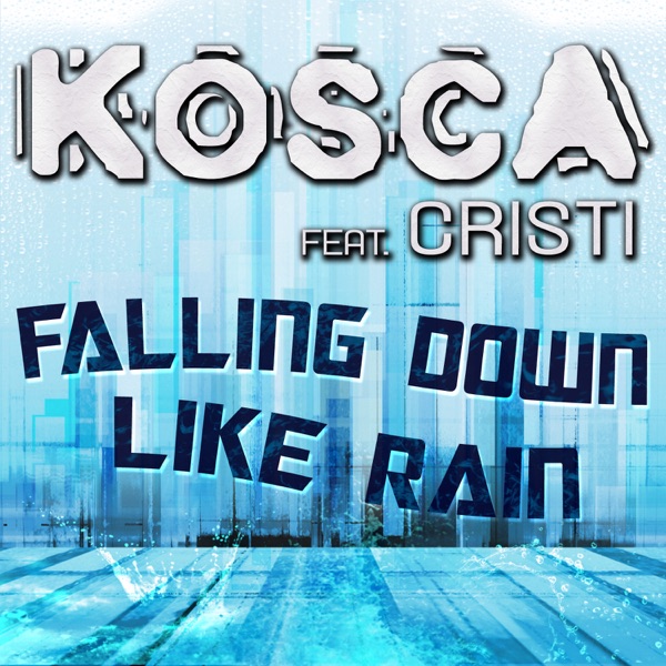 Falling Down Like Rain (feat. Cristi) - EP