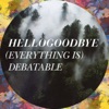 Hellogoodbye