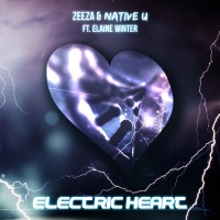 Electric Heart (Remixes) [feat. Elaine Winter] - EP - Zeeza & Native U