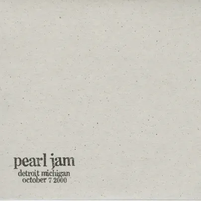 Detroit, MI 7-October-2000 (Live) - Pearl Jam