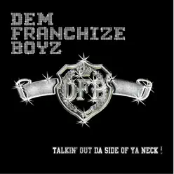Talkin' Out da Side of Ya Neck - Single - Dem Franchize Boyz Talkin' Out da Side of Ya Neck - Single - Dem Franchize Boyz