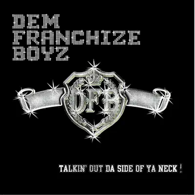 Talkin' Out da Side of Ya Neck - Single - Dem Franchize Boyz